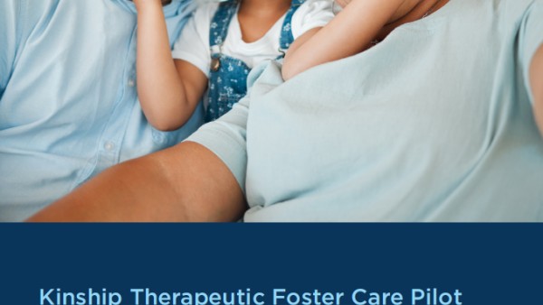 Kinship Therapeutic Foster Care Pilot Implementation: Final Evaluation Report